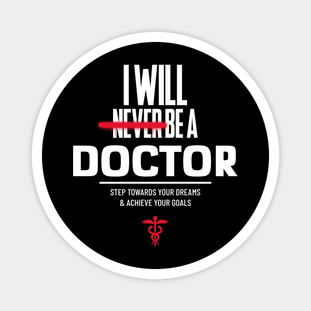 Achieve Your Goals - Medical Student In Medschool Funny Gift For Nurse & Doctor Medicine Magnet by Medical Student Tees